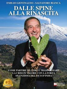 Salvatore Bianca ed Emilio Giovinazzo: Bestseller “Dalle Spine Alla Rinascita”, il libro su come avviare un percorso di resilienza interiore per affrontare nuove sfide personali e professionali