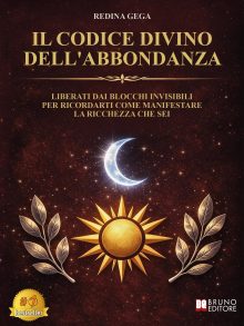 Redina Gega: Bestseller “Il Codice Divino Dell’Abbondanza”, il libro su come sciogliere i blocchi invisibili della scarsità e avviare un viaggio di trasformazione verso l’abbondanza