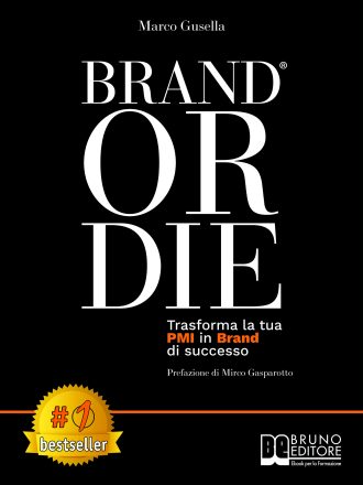 Marco Gusella: Bestseller “Brand Or Die”, il libro su come portare una PMI al successo