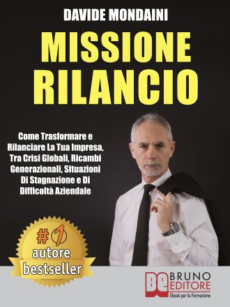 Davide Mondaini: Bestseller “Missione Rilancio”, il libro che insegna come affrontare con successo le sfide imprenditoriali