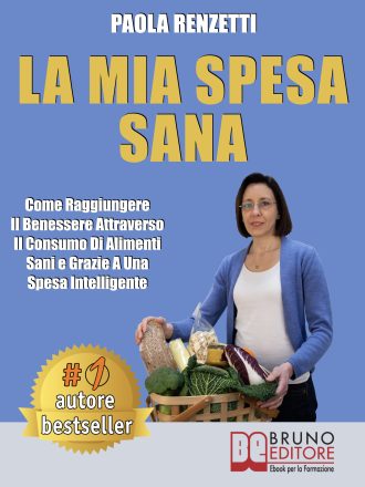 Paola Renzetti: Bestseller “La Mia Spesa Sana”, il libro che insegna quali alimenti acquistare ogni settimana