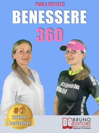 Libri: “Benessere 360” di Paola Bettazzi mostra come migliorare il proprio stile di vita attraverso l’integrazione nutrizionale