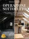 Roberto Carlando: Bestseller "Operazione Sottotetto", il libro che affronta gli errori più costosi nell'acquisto e nella ristrutturazione di sottotetti
