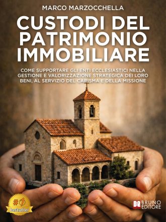 Marco Marzocchella: Bestseller “Custodi Del Patrimonio Immobiliare”, il libro che aiuta a comprendere come valorizzare gli immobili ecclesiastici in maniera consapevole