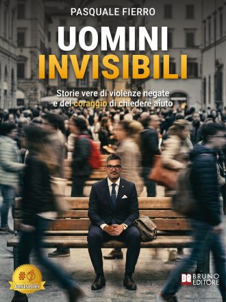 Pasquale Fierro: “Uomini Invisibili”, il libro su come affrontare le relazioni tossiche e trovare la forza per tornare a vivere