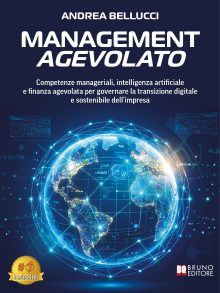 Andrea Bellucci: Bestseller “Management Agevolato”, il libro su come guidare un’impresa di successo attraverso una transizione digitale sostenibile ed efficace