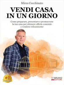 Mirco Cecchinato: “Vendi Casa In Un Giorno”, il libro su come chiudere un’operazione immobiliare in maniera rapida, sicura ed efficace